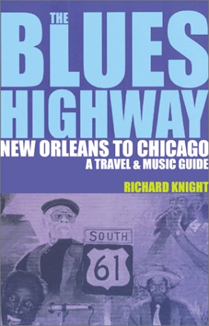 The Blues Highway: New Orleans to Chicago, a Travel and Music Guide (Travel and Music Guides) von Trailblazer Publications